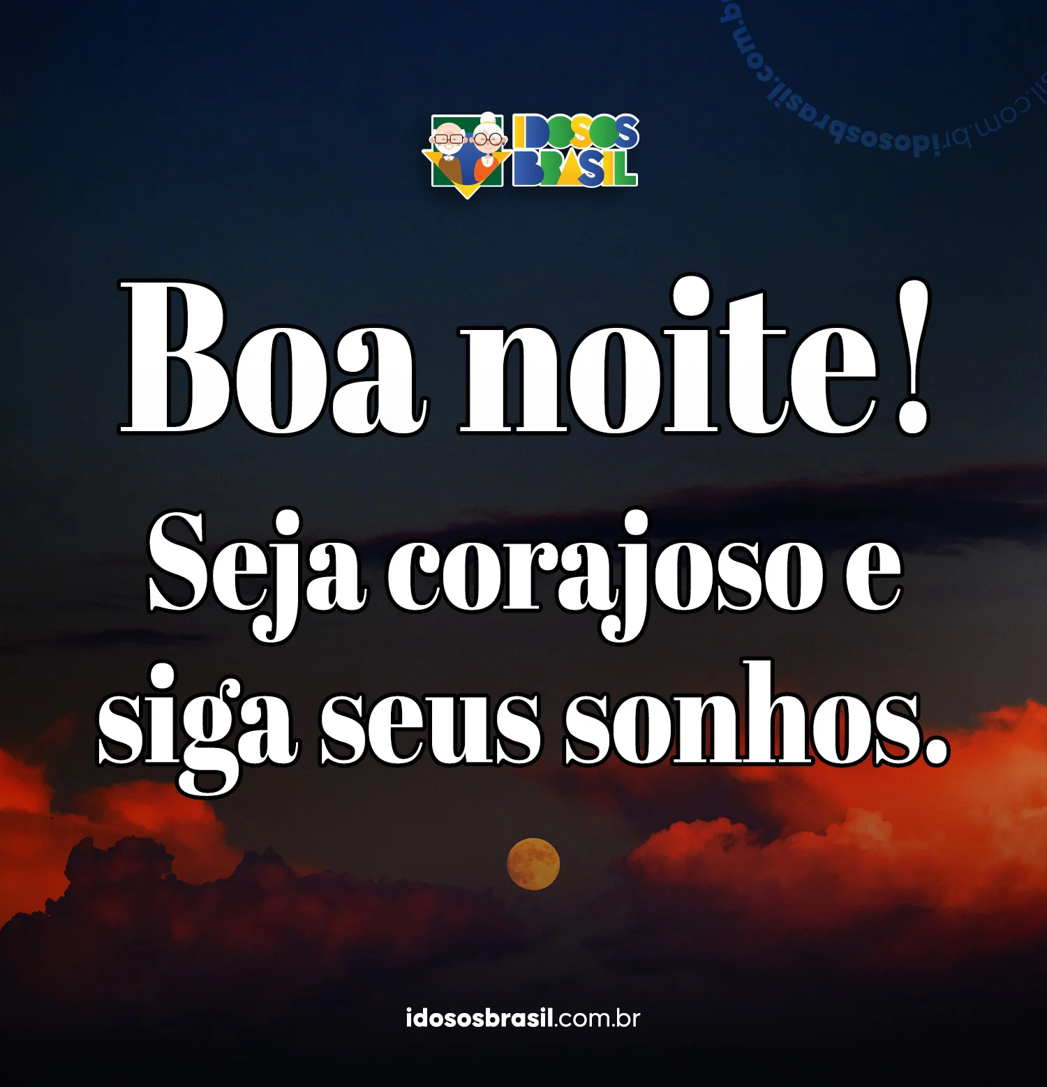 Imagem inspiradora de boa noite com fundo de céu noturno e frase motivacional sobre seguir sonhos