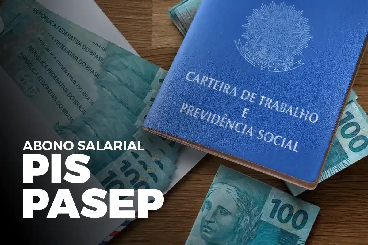 Carteira de trabalho sobre notas de cem reais ao lado do título abono salarial PIS/PASEP