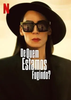 Cartaz oficial da novela turca ‘De Quem Estamos Fugindo?’, com uma mulher usando óculos escuros e chapéu, refletindo um clima de mistério e intensidade