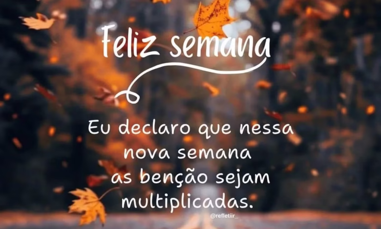 Mensagem positiva para uma semana abençoada e cheia de bênçãos