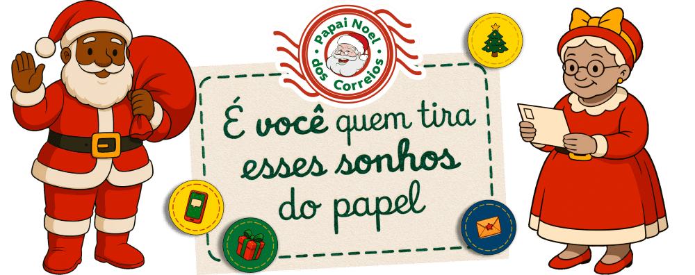 Imagem da campanha Papai Noel dos Correios 2025: Ilustrações do Papai Noel e Mamãe Noel com a mensagem "É você quem tira esses sonhos do papel", destacando o funcionamento do programa social.